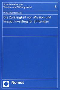 Die Zulassigkeit Von Mission Und Impact Investing Fur Stiftungen