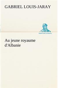 Au jeune royaume d'Albanie