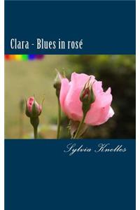Clara - Blues in rose