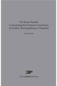 On Some Doubts Concerning the Formal Correctness of Godel's Incompleteness Theorem