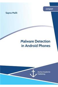 Malware Detection in Android Phones