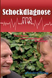 Schockdiagnose ALS. Leben und Pflegen