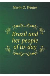 Brazil and Her People of To-Day