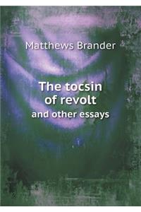 The Tocsin of Revolt and Other Essays