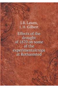 Effects of the Drought of 1870 on Some of the Experimentalcrops at Rothamsted