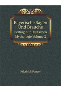 Bayerische Sagen Und Bräuche Beitrag Zur Deutschen Mythologie Volume 2
