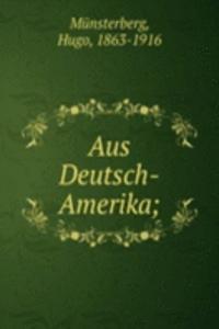 Aus Deutsch-Amerika