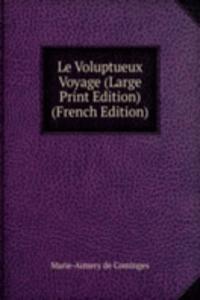 Le Voluptueux Voyage (Large Print Edition) (French Edition)