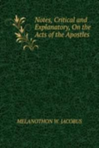 Notes, Critical and Explanatory, On the Acts of the Apostles