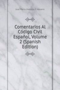 Comentarios Al Codigo Civil Espanol, Volume 2 (Spanish Edition)