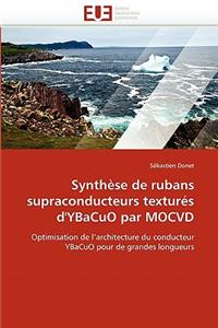 Synth�se de Rubans Supraconducteurs Textur�s d'Ybacuo Par Mocvd