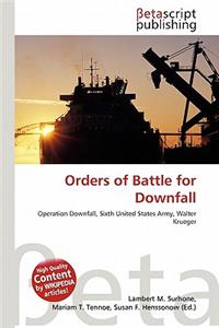 Orders of Battle for Downfall