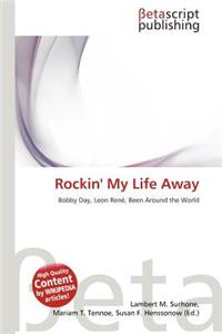 Rockin' My Life Away