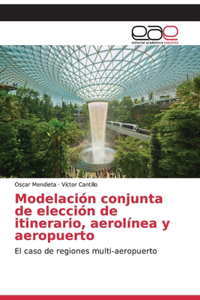 Modelación conjunta de elección de itinerario, aerolínea y aeropuerto