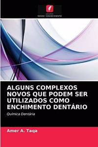 Alguns Complexos Novos Que Podem Ser Utilizados Como Enchimento Dentário