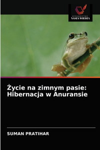 &#379;ycie na zimnym pasie: Hibernacja w Anuransie