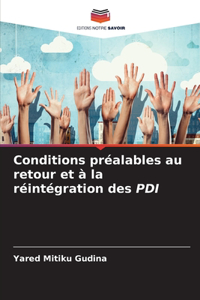 Conditions préalables au retour et à la réintégration des PDI