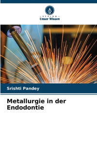 Metallurgie in der Endodontie