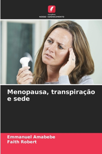 Menopausa, transpiração e sede