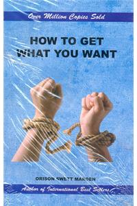 How To Get What You Want