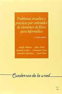Problemas resueltos y practicas por ordenador de elementos de fisica para informatica