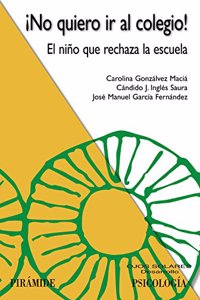 Â¡No quiero ir al colegio!: El nino que rechaza la escuela