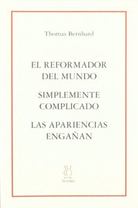 El reformador del mundo;Simplemente complicado;Las apariencias enganan