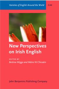 New Perspectives on Irish English: G44 (Varieties of English Around the World)