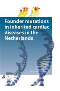 Founder Mutations in Inherited Cardiac Diseases in the Netherlands