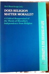 Does Religion Matter Morally ?