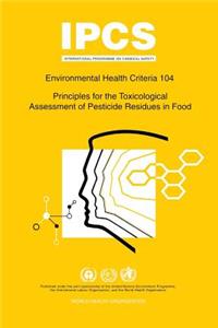 Principles for the Toxicological Assessment of Pesticide Residues in Food