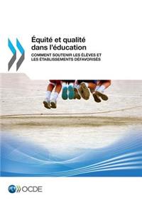 Équité et qualité dans l'éducation: Comment soutenir les élèves et les établissements défavorisés