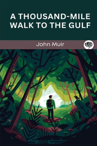 Thousand-Mile Walk To The Gulf