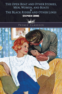 The Open Boat and Other Stories, Men, Women, and Boats & The Black Riders and Other Lines