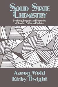 Solid State Chemistry Synthesis, Structure, And Properties Of Selected Oxides And Sulfides