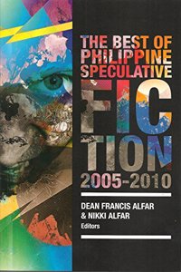 The Best of Philippine Speculative Fiction 2005-2010