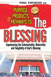 Purpose, Products, and Pathways to the Blessing