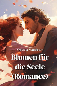 Blumen für die Seele (Romance)