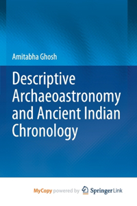 Descriptive Archaeoastronomy and Ancient Indian Chronology