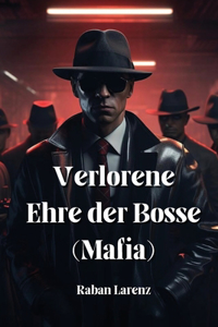 Verlorene Ehre der Bosse (Mafia)