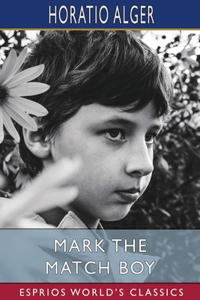 Mark the Match Boy (Esprios Classics)