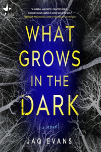 What Grows in the Dark