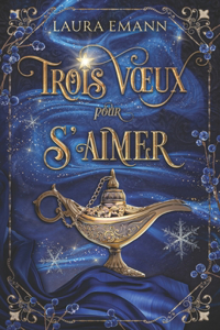 Trois voeux pour s'aimer