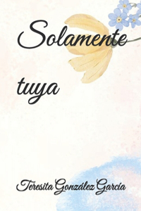Solamente tuya