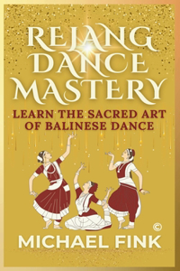 Rejang Dance Mastery