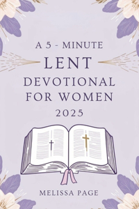 A 5-Minute Lent Devotional For Women 2025