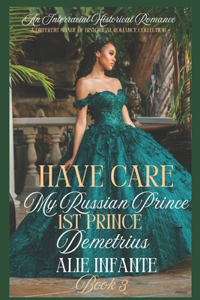 Have Care My Russian Prince.