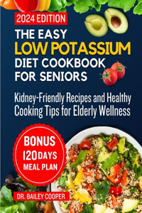 Easy Low Potassium Diet Cookbook for seniors 2024