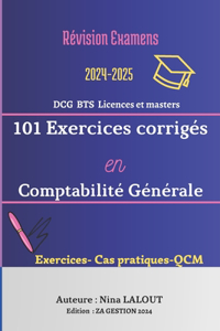 101 Exercices en Comptabilité générales, exercices et corrigés en comptabilité DCG - BTS - LMD