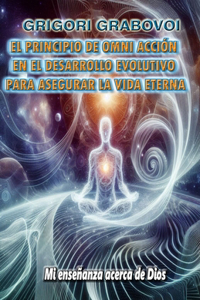El Principio de la Omni Acción En El Desarrollo Evolutivo Para Asegurar La Vida Eterna